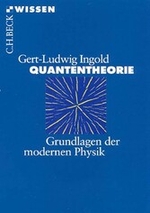 Quantentheorie - Grundlagen der modernen Physik