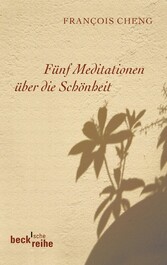 Fünf Meditationen über die Schönheit Fünf Meditationen über die Schönheit