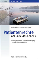 Patientenrechte am Ende des Lebens - Vorsorgevollmacht, Patientenverfügung, Selbstbestimmtes Sterben