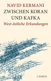 Zwischen Koran und Kafka - West-östliche Erkundungen