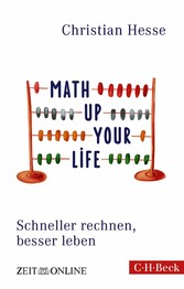 Math up your Life! - Schneller rechnen, besser leben