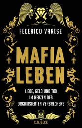 Mafia-Leben - Liebe, Geld und Tod im Herzen des organisierten Verbrechens