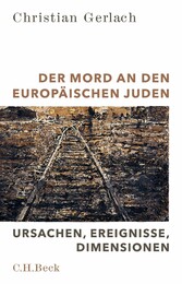 Der Mord an den europäischen Juden - Ursachen, Ereignisse, Dimensionen
