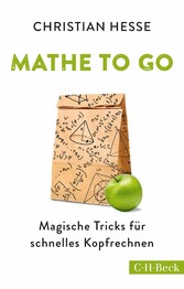 Mathe to go - Magische Tricks für schnelles Kopfrechnen