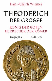 Theoderich der Große - König der Goten, Herrscher der Römer Theoderich der Große - König der Goten, Herrscher der Römer