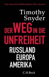 Der Weg in die Unfreiheit - Russland - Europa - Amerika