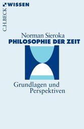 Philosophie der Zeit - Grundlagen und Perspektiven