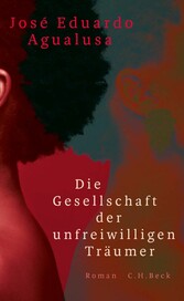 Die Gesellschaft der unfreiwilligen Träumer - Roman