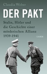 Der Pakt - Stalin, Hitler und die Geschichte einer mörderischen Allianz Der Pakt - Stalin, Hitler und die Geschichte einer mörderischen Allianz