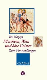 Moscheen, Wein und böse Geister - Die zehn Verwandlungen des Bettlers al-Yaschkuri