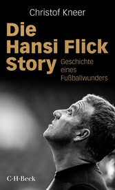 Die Hansi Flick Story - Geschichte eines Fußballwunders