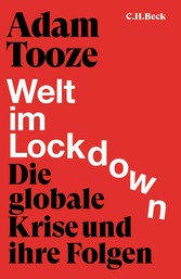 Tooze, Welt im Lockdown - Die globale Krise und ihre Folgen Tooze, Welt im Lockdown - Die globale Krise und ihre Folgen