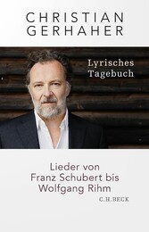Lyrisches Tagebuch - Lieder von Franz Schubert bis Wolfgang Rihm