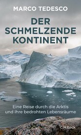 Der schmelzende Kontinent - Eine Reise durch die Arktis und ihre bedrohten Lebensräume