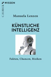 Künstliche Intelligenz - Fakten, Chancen, Risiken