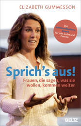 Sprich's aus! - Frauen, die sagen, was sie wollen, kommen weiter