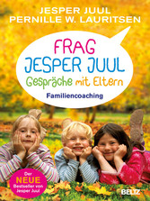 Frag Jesper Juul - Gespräche mit Eltern - Familiencoaching