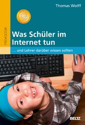 Was Schüler im Internet tun - ... und Lehrer darüber wissen sollten