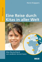 Eine Reise durch Kitas in aller Welt - Was Deutschland von anderen lernen kann