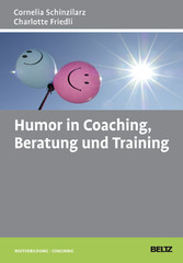 Humor in Coaching, Beratung und Training Humor in Coaching, Beratung und Training