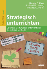 Strategisch unterrichten - So finden Sie für jedes Unterrichtsziel die richtige Methode