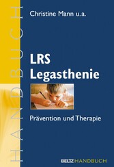 LRS Legasthenie - Prävention und Therapie. Ein Handbuch