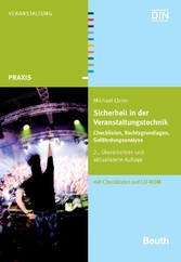 Sicherheit in der Veranstaltungstechnik - Checklisten, Rechtsgrundlagen, Gefährdungsanalyse Mit Checklisten auf CD-ROM