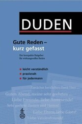 Duden - Gute Reden - kurz gefasst Duden - Gute Reden - kurz gefasst