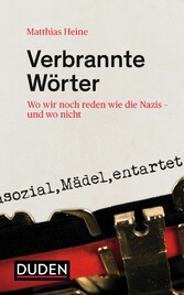 Verbrannte Wörter - Wo wir noch reden wie die Nazis - und wo nicht