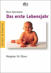 Das erste Lebensjahr - Ratgeber für Eltern