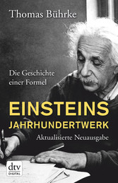 Einsteins Jahrhundertwerk - Die Geschichte einer Formel