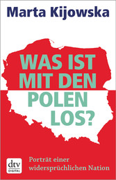 Was ist mit den Polen los? - Porträt einer widersprüchlichen Nation