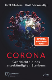 Corona - Geschichte eines angekündigten Sterbens Corona - Geschichte eines angekündigten Sterbens