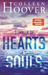 Summer of Hearts and Souls - Roman | Mitreißende Sommer-Liebesgeschichte - die deutsche Ausgabe des Bestsellers ?Heart Bones? Summer of Hearts and Souls - Roman | Mitreißende Sommer-Liebesgeschichte - die deutsche Ausgabe des Bestsellers ?Heart Bones?