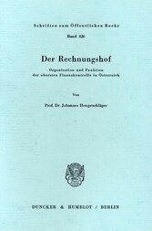 Der Rechnungshof. - Organisation und Funktion der obersten Finanzkontrolle in Österreich. Der Rechnungshof. - Organisation und Funktion der obersten Finanzkontrolle in Österreich.