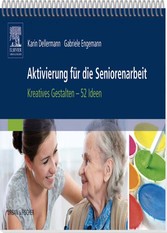 Aktivierung für die Seniorenarbeit - Kreatives Gestalten - 52 Ideen