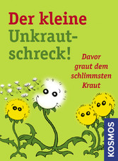 Der kleine Unkrautschreck! - Davor graut dem schlimmsten Kraut Der kleine Unkrautschreck! - Davor graut dem schlimmsten Kraut