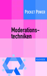 Moderationstechniken - Werkzeuge für die Teamarbeit