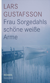 Frau Sorgedahls schöne weiße Arme - Roman