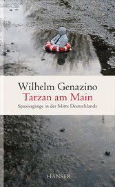 Tarzan am Main - Spaziergänge in der Mitte Deutschlands