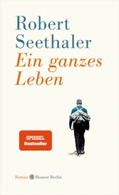 Ein ganzes Leben - Roman Ein ganzes Leben - Roman
