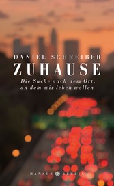 Zuhause - Die Suche nach dem Ort, an dem wir leben wollen