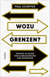 Wozu Grenzen? - Freiheit in Zeiten von Globalisierung und Migration