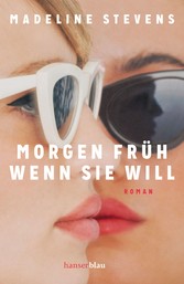 Morgen früh, wenn sie will - Roman