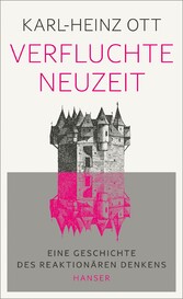 Verfluchte Neuzeit - Eine Geschichte des reaktionären Denkens