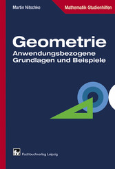 Geometrie - Anwendungsbezogene Grundlagen und Beispiele