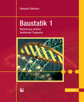 Baustatik 1 - Berechnung statisch bestimmter Tragwerke Baustatik 1 - Berechnung statisch bestimmter Tragwerke