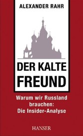 Der kalte Freund - Warum wir Russland brauchen: Die Insider-Analyse