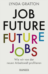 Job Future - Future Jobs - Wie wir von der neuen Arbeitswelt profitieren