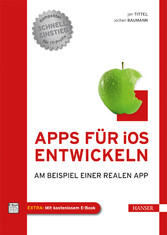 Apps für iOS entwickeln - Am Beispiel einer realen App